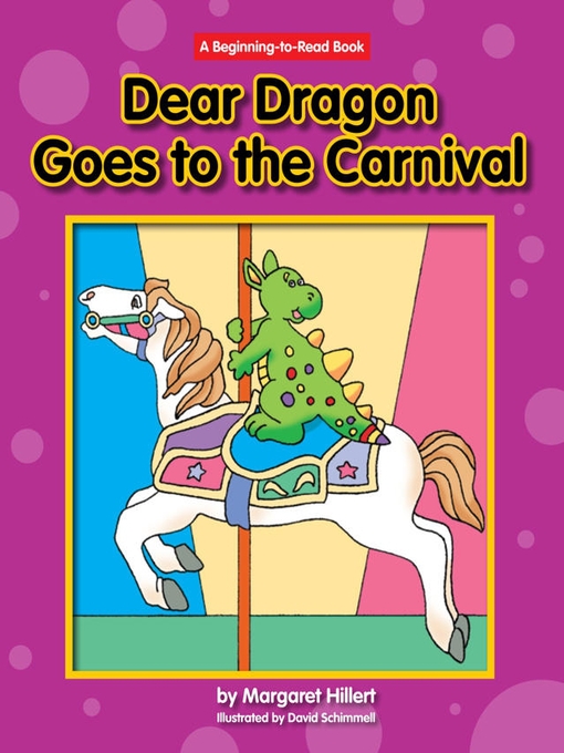 Title details for Dear Dragon Goes to the Carnival by Margaret Hillert - Available